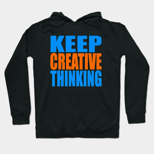 Keep creative thinking Hoodie by Evergreen Tee